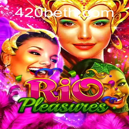 Descubra o Universo de RioPleasures: O Jogo do Momento com 420bet