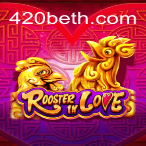 RoosterInLove: Explore o Novo Fenômeno dos Jogos com 420bet