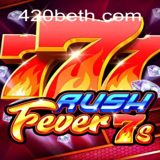 Descubra o Mundo Emocionante de RushFever7s com 420bet